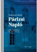 Trócsányi László - Párizsi Napló - avagy, ami a nagyköveti jelentésekből kimaradt... 2010. július - 2014. június
