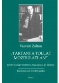 Vasvári Zoltán - Tartani a tollat mozdulatlan - Rónay György életműve, fogadtatása és utóélete