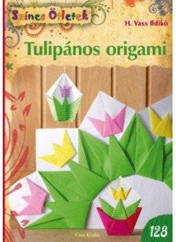 H. Vass Ildikó - Tulipános origami - Fejlesztés kicsiknek és nagyoknak, null 2018 antikvár könyv