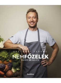 Szatmári Ferenc - nemfőzelék - hanem 35 saláta Szatmári Ferenc - nemfőzelék - hanem 35 saláta, null 2018 antikvár könyv