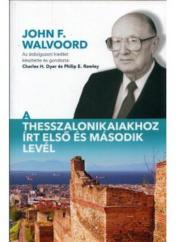 John F. Walvoord - A Thesszalonikaiakhozírt első és második levél, Budapest 2018 antikvár könyv