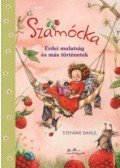 Stefanie Dahle - Szamócka - Erdei mulatság és más történetek