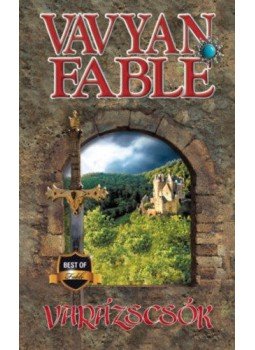 Fable, Vavyan - Varázscsók Fable, Vavyan - Varázscsók, Debrecen 2018 antikvár könyv