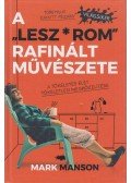 Mark Manson - A "Lesz*rom" rafinált művészete