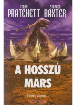 Terry Pratchett, Stephen Baxter - A Hosszú Mars Terry Pratchett, Stephen Baxter - A Hosszú Mars, Budapest 2018 antikvár könyv