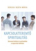 Versegi Beáta,MARIA - Kapcsolatteremtő spiritualitás - Szervezeti kultúra és spiritualitás a szupervízió tükrében