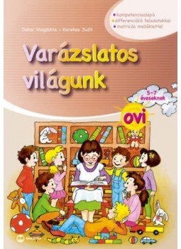 Dohar Magdolna, Kerekes Judit - Varázslatos világunk ovi 5-7 éveseknek - matricás melléklettel Dohar Magdolna, Kerekes Judit - Varázslatos világunk ovi 5-7 éveseknek - matricás melléklettel, null 2018 antikvár könyv