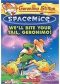 Geronimo Stilton - Space Mice-Well Bite Your Tail, Geronimo