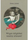 Ármos Lóránd - Milyen kölyköket nevelsz ellenem?