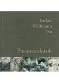 Farkas Wellmann Éva - Parancsolatok - zenei CD-melléklettel