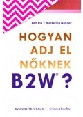 Pálfi Éva - Hogyan adj el nőknek B2W?