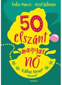 Fodor Marcsi, Neset Adrienn - 50 elszánt magyar nő Fodor Marcsi, Neset Adrienn - 50 elszánt magyar nő, Budapest 2018 antikvár könyv