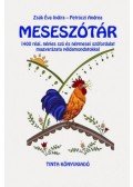 Zsák Évaindira, Petróczi Andrea - Meseszótár - 1400 régi, népies szó és népmesei szófordulat magyarázata példamondatokkal