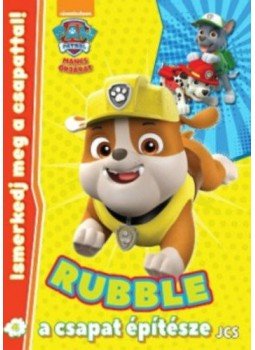  - MancsŐrjárat - Ismerkedj meg a csapattal! 4. - Rubble, a csapat építésze, null 2018 antikvár könyv