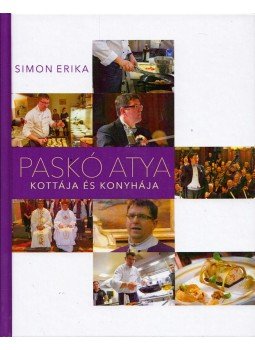 Simon Erika - Paskó atya kottája és konyhája Simon Erika - Paskó atya kottája és konyhája, Budapest 2018 antikvár könyv