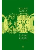 Szilasi László - Luther kutyái