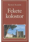 Kuncz Aladár - Fekete kolostor
