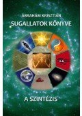 Ábrahám Krisztián - Sugallatok könyve - A Szintézis