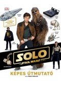 Pablo Hidalgo - Star Wars - Solo - Képes útmutató