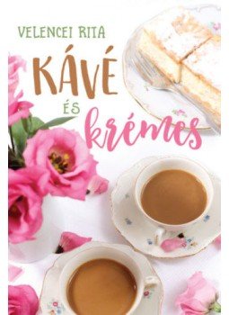 Velencei Rita - Kávé és krémes, null 2018 antikvár könyv
