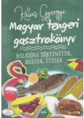 Kalas Györgyi - Magyar tengeri gasztrokönyv