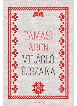 Tamási Áron - Világló éjszaka Tamási Áron - Világló éjszaka, Budapest 2018 antikvár könyv