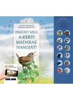 Andrea Pinnington, Caz Buckingham - Ismerd meg a kerti madarak hangját! - Ki lakik a kerti fákon?, null 2018 antikvár könyv