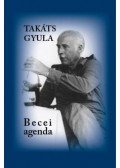 Takáts Gyula - Becei agenda