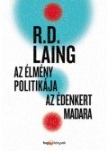 R.D. Laing - Az élmény politikája / Az Édenkert madara