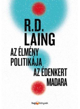 R.D. Laing - Az élmény politikája / Az Édenkert madara, null 2018 antikvár könyv