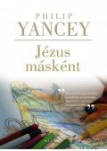 PHILIP YANCEY  - Jézus másként