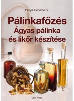 Panyik Gáborné dr. - Pálinkafőzés Panyik Gáborné dr. - Pálinkafőzés, null 2018 antikvár könyv