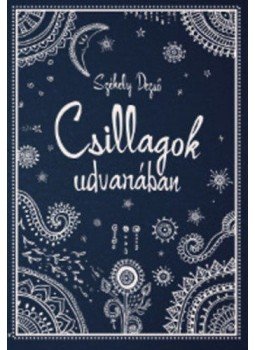 Székely Dezső - Csillagok udvarában Székely Dezső - Csillagok udvarában, null 2018 antikvár könyv