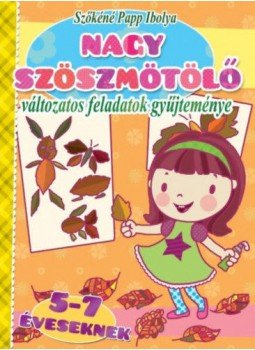 Szőkéné Papp Ibolya - Nagy szöszmötölő - változatos feladatok gyűjteménye, null 2018 antikvár könyv