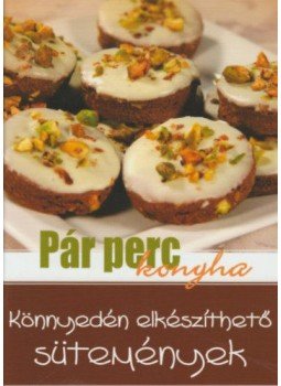  - Könnyedén elkészíthető sütemények - Pár perc konyha, null 2018 antikvár könyv