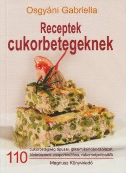 Osgyáni Gabriella - Receptek cukorbetegeknek Osgyáni Gabriella - Receptek cukorbetegeknek, null 2018 antikvár könyv