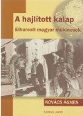 Kovács Ágnes - A hajlított kalap