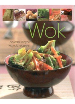  - Wok - Azázsiai konyha legjobb receptjei, null 2018 antikvár könyv