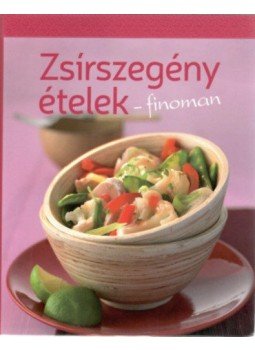  - Zsírszegény ételek - finoman,  2016 antikvár könyv