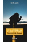 HORVÁTH LEVENTE - Út és útitársak - A tanítvánnyá válás négy alapja