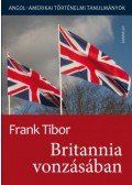 Frank Tibor - Britannia vonzásában - Angol - amerikai történelmi tanulmányok I. kötet