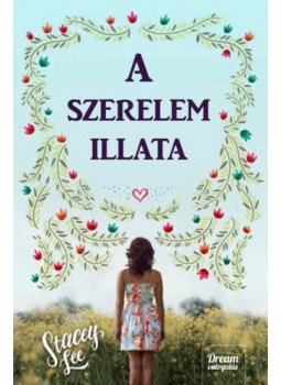 Moretti, Melissa - A szerelem illata Moretti, Melissa - A szerelem illata, null 2018 antikvár könyv