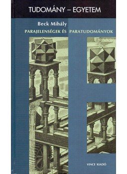 Beck Mihály - Parajelenségek és paratudományok  (Tudomány-egyetem), null 2004 antikvár könyv