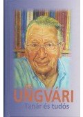 Lichtmann Tamás - Az Ungvári - Tanár és tudós