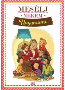  - Mesélj nekem Nagymami, null 2018 antikvár könyv
