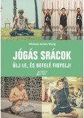 Wong, Michaeljames - Jógás srácok - Ülj le, és befelé figyelj!