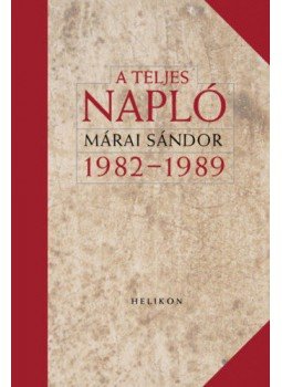 Márai Sándor - A teljes napló 1982-1989 Márai Sándor - A teljes napló 1982-1989, null 2018 antikvár könyv