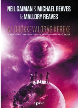 Neil Gaiman, Michael Reaves, Reaves, Mallory - Az örökkévalóság kereke Neil Gaiman, Michael Reaves, Reaves, Mallory - Az örökkévalóság kereke, null 2018 antikvár könyv