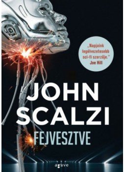 John Scalzi - Fejvesztve, Budapest 2018 antikvár könyv