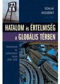 Szalai Erzsébet - Hatalom és értelmiség a globális térben